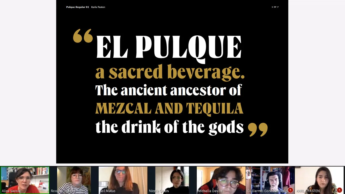 Critique of Pulque Typeface by Karla Pasten on the October 30, 2020 Alphacrit held as a part of the ATypI 2020 All Over conference exploring the study of type design.