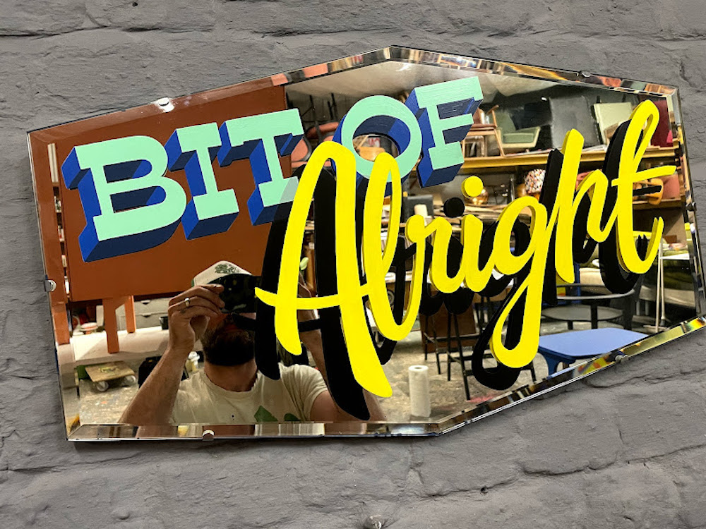 "Bit of Alright" Populuxe hand-painted lettering on a vintage mirror by Joel Poole