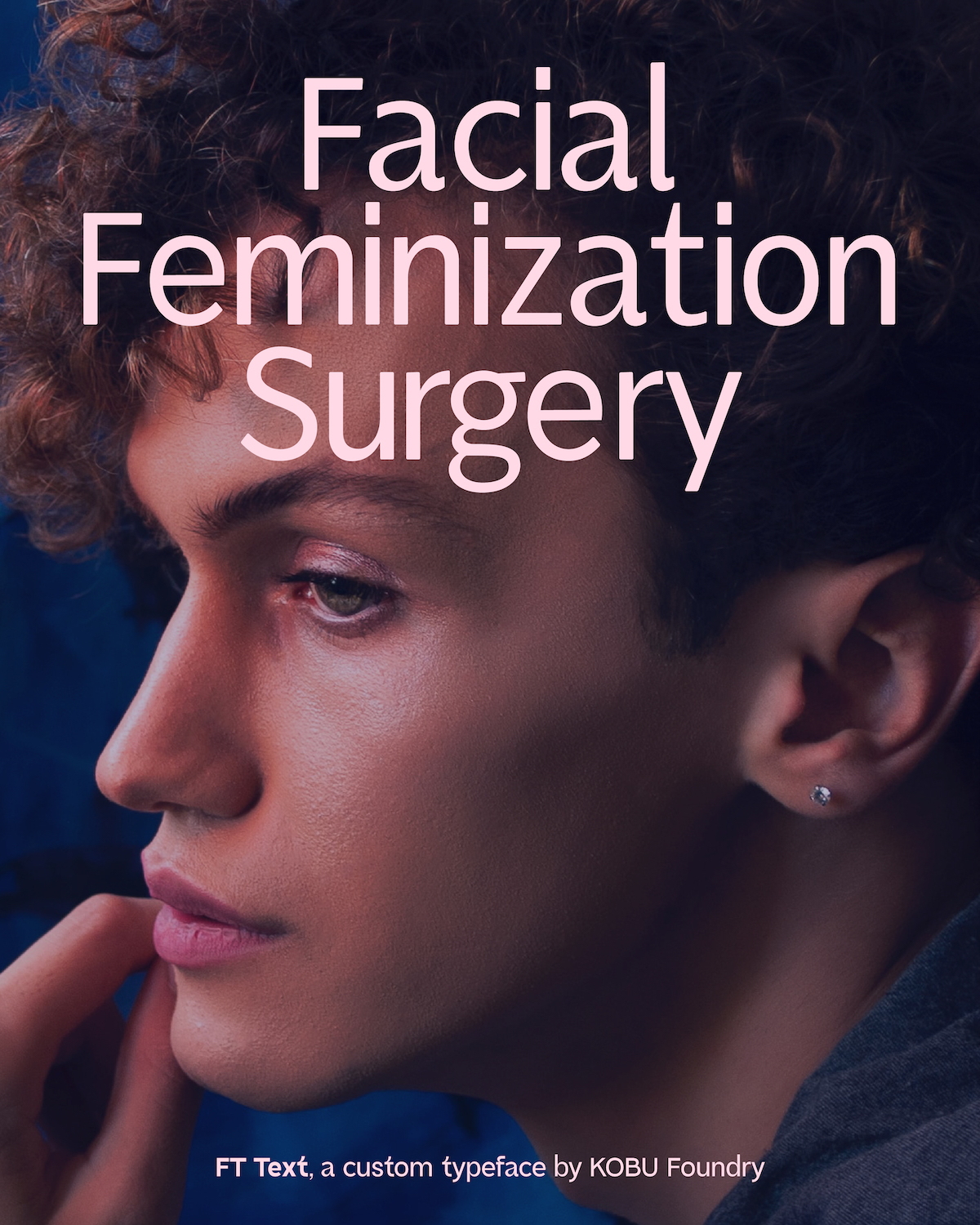 FT Text, a custom font by KOBU Foundry for Facialteam rebranding, 2022. Text reads: 'Facial Feminization Surgery' set on a portrait photograph.
